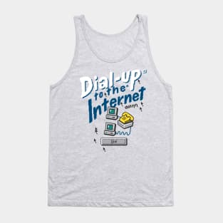 Dial up to the internet Tank Top